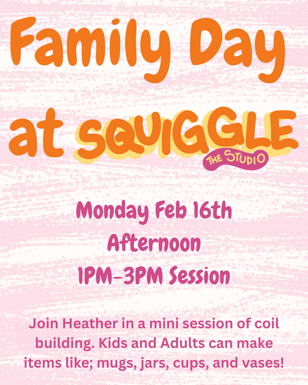 Family Day Handbuilding - Mon Feb 16 - 1PM-3PM Afternoon Session