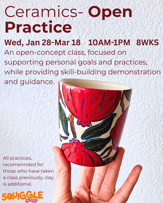 Ceramics Open Practice ~ Wed Jan 28-Mar 18 ~ 10AM-1PM