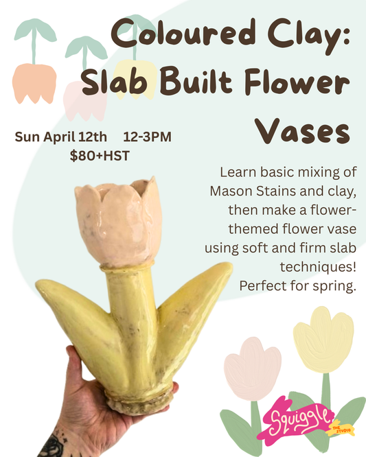 Coloured Clay: Slab Built Flower Vases - April 12 - 12-3PM