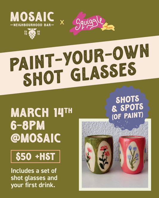 PYO Shot Glasses - Mosaic x Squiggle - Mar 14 6-8PM