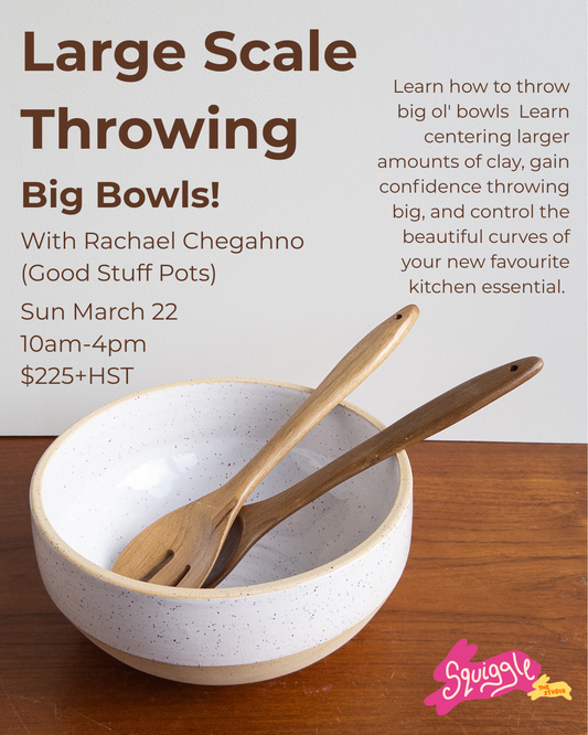 Large Scale Throwing - Big Bowls! - Sun Mar 22 - 10AM-4PM