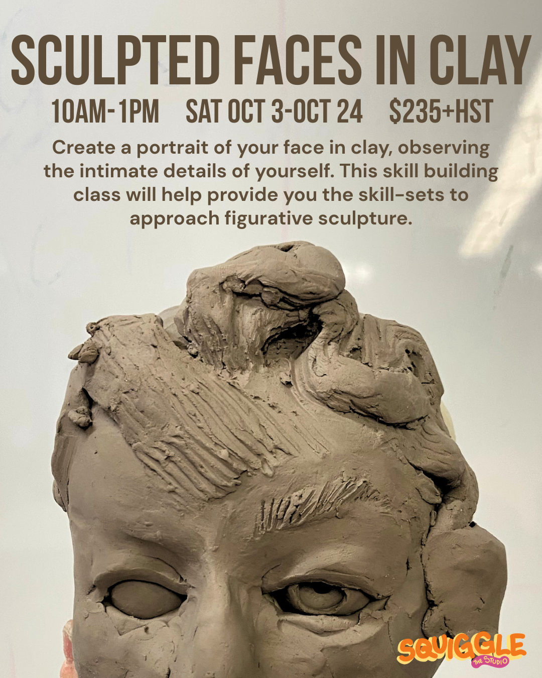 Sculpted Faces in Clay ~ 10am-1pm ~ 4wks ~ Sat Oct 3-24