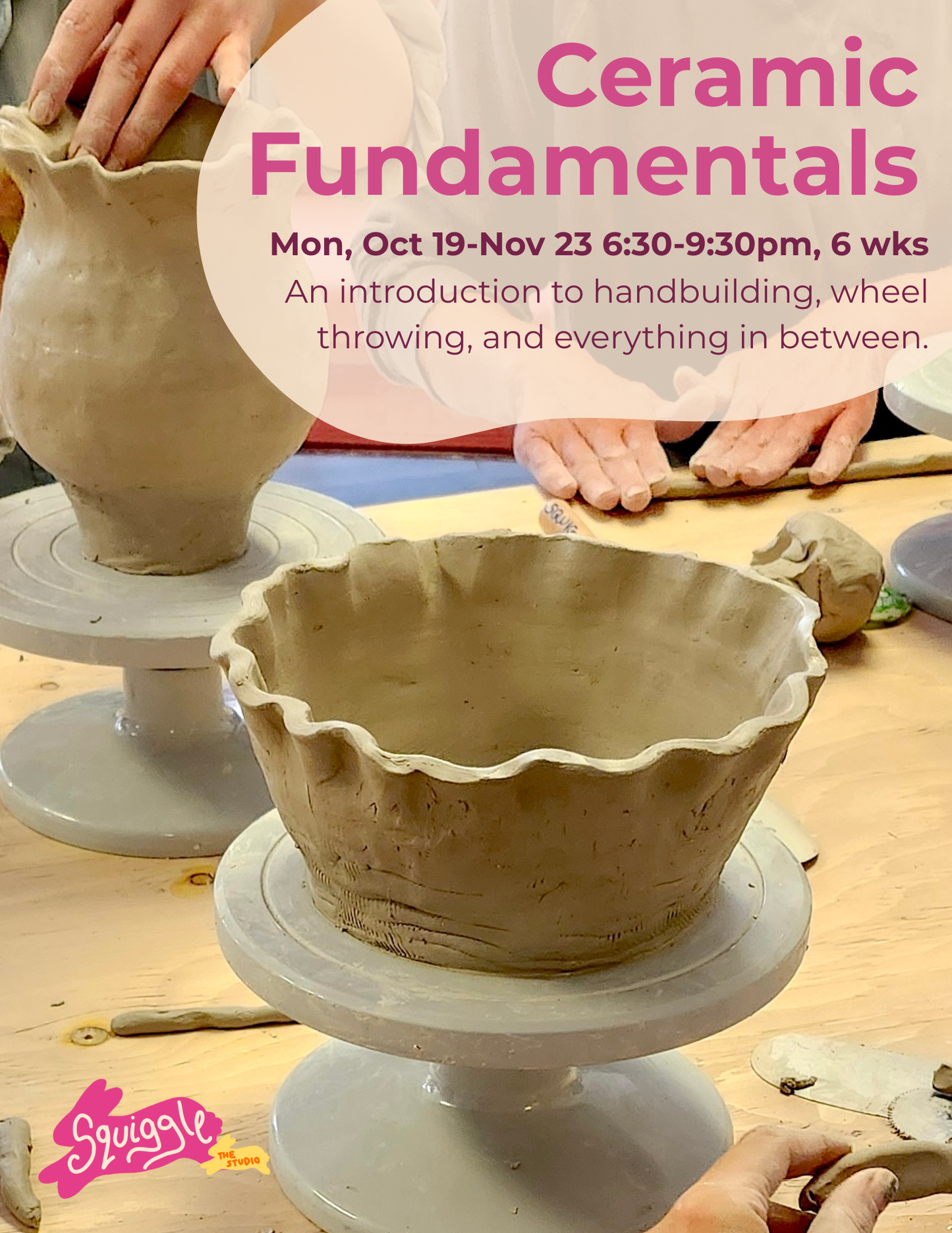 Ceramic Fundamentals ~ 6wks ~ Mon Oct 19-Nov 23 ~ 6:30-9:30pm